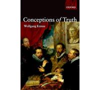 Conceptions of Truth by Kunne, Wolfgang NEUF