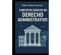 Conceptos Básicos del Derecho Administrativo