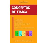 Conceptos de física: los números complejos; la relatividad especial; la matemática para la mecánica cuántica; la ecuación de Dirac; relatividad, decaimientos y campos electromagnéticos