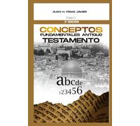 Conceptos Fundamentales del Antiguo Testamento Tomo I 2da Edición: Tradición y Cultura
