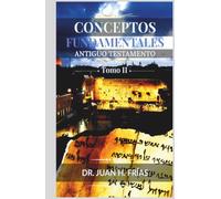 Conceptos Fundamentales del Antiguo Testamento (Tomo II): Tradición y Cultura Hebrea