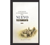 Conceptos Fundamentales Del Nuevo Testamento Tomo I: Tradición y Cultura Hebrea