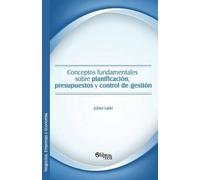 Conceptos Fundamentales Sobre Planificacion, Presupuestos Y Control De Gestion