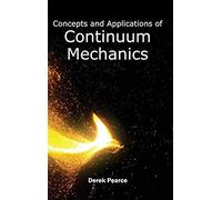 Concepts And Applications Of Continuum Mechanics