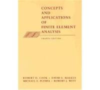 Concepts and Applications of Finite Element Analysis David S. Malkus, Michael E. Plesha, Robert D. Cook, Robert J. Witt (Auteur)
