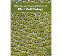 Concepts And Applications Of Plant Cell Biology