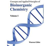 Concepts And Applied Principles Of Bioinorganic Chemistry