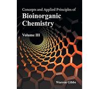Concepts And Applied Principles Of Bioinorganic Chemistry