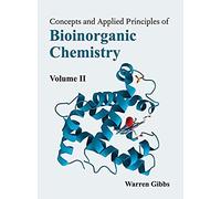 Concepts And Applied Principles Of Bioinorganic Chemistry