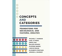 Concepts And Categories : Foundations For Sociological And Cultural Analysis