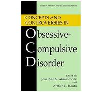 Concepts And Controversies In Obsessive-Compulsive Disorder