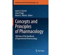Concepts And Principles Of Pharmacology : 100 Years Of The Handbook Of Experimental Pharmacology