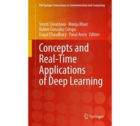 Concepts And Real-Time Applications Of Deep Learning