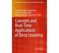 Concepts And Real-Time Applications Of Deep Learning