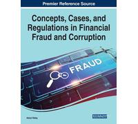 Concepts, Cases, And Regulations In Financial Fraud And Corruption