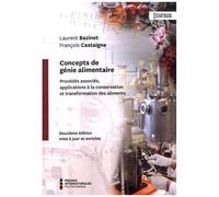 Concepts De Génie Alimentaire - Procédés Associés Et Applications À La Conservation Et Transformation Des Aliments