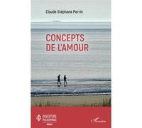 Concepts de l'amour Claude Stéphane Perrin (Auteur)