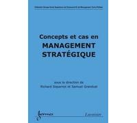 Concepts et cas en management stratégique Samuel Grandval (Auteur), Richard Soparnot (Auteur)