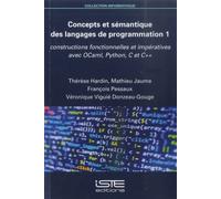 Concepts Et Sémantique Des Langages De Programmation - Tome 1, Constructions Fonctionnelles Et Impératives Avec Ocaml, Python, C Et C++