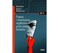Concepts et théorèmes impliqués par la notion d'existence - Stanisław Ignacy Witkiewicz (Literatur, Geisteswissenschaften auf Polnisch)