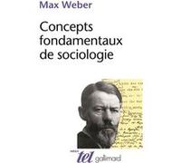 Concepts fondamentaux de sociologie Max Weber (Auteur)