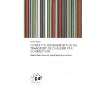 CONCEPTS FONDAMENTAUX DU TRANSFERT DE CHALEUR PAR CONDUCTION: Bases théoriques et applications pratiques