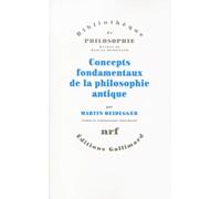 Concepts fondamentaux de la philosophie antique Martin Heidegger (Auteur), Alain Boutot (Traduction)