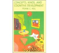 Concepts, Kinds, and Cognitive Development