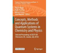Concepts, Methods And Applications Of Quantum Systems In Chemistry And Physics