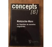 Concepts, N° 6 Mars 2003 : Nietzsche-Marx ou l'équilibre de nouvelles singularités
