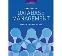 Concepts Of Database Management Philip Grand Valley State University Pratt, Mary Last, Joy Indiana University Starks, Purdue University At Indianapolis (Auteur)