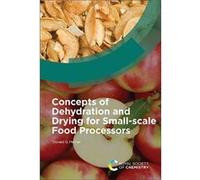 Concepts of Dehydration and Drying for Smallscale Food Processors - Mercer Donald G University of Guelph Canada - Royal Society of Chemistry - Livre en An Mercer Donald G University of Guelph CanadaMe