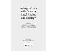 Concepts Of Law In The Sciences, Legal Studies, And Theology (Religion In Philosophy And Theology)