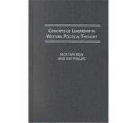 Concepts of Leadership in Western Political Thought Kay Phillips, M. Rejai, P. M. Pier (Auteur)