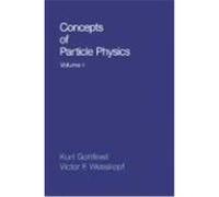 Concepts of Particle Physics Kurt Gottfried, Victor F. Weisskopf (Auteur)