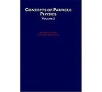 Concepts of Particle Physics Kurt Gottfried, Victor F. Weisskopf (Auteur)