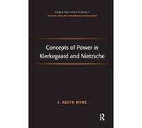 Concepts of Power in Kierkegaard and Nietzsche (Ashgate New Critical Thinking in Religion, Theology and Bibl) - [Version Originale] Inconnu (Auteur)