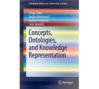 Concepts Ontologies and Knowledge Representation by Grega Jakus & Veljko Milutinovic & Sanida Omerovic & Saso Tomazic Grega Jakus Veljko Milutinovic Sanida Omerovic Saso Tomazic (Auteur)