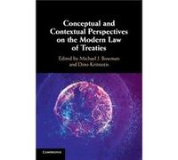 Conceptual And Contextual Perspectives On The Modern Law Of Treaties