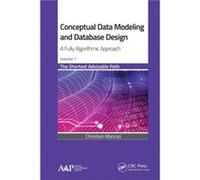 Conceptual Data Modeling and Database Design A Fully Algorithmic Approach Volume 1 by Christian Mancas Christian Mancas (Auteur)