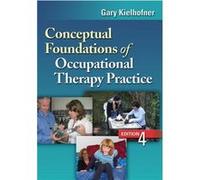 Conceptual Foundations of Occupational Therapy 4th Edition by Gary Kielhofner Gary Kielhofner (Auteur)