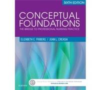 Conceptual Foundations: The Bridge To Professional Nursing Practice, 6E (Paperback) Elizabeth E Friberg, Joan L Creasia (Auteur)