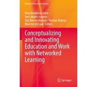 Conceptualizing And Innovating Education And Work With Networked Learning