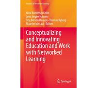 Conceptualizing And Innovating Education And Work With Networked Learning