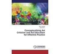 Conceptualizing Art Criticism And Art Education For Effective Practice