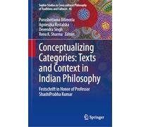 Conceptualizing Categories: Texts and Context in Indian Philosophy: Festschrift in Honor of Professor ShashiPrabha Kumar