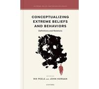Conceptualizing Extreme Beliefs and Behaviors: Definitions and Relations