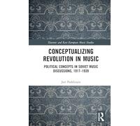 Conceptualizing Music and Revolution in the Soviet Union, 1917-1930s
