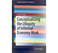 Conceptualizing The Ubiquity Of Informal Economy Work