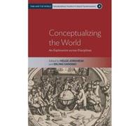Conceptualizing the World: An Exploration across Disciplines (Time and the World: Interdisciplinary Studies in Cultural Transformations) - [Version Originale] Inconnu (Auteur)
